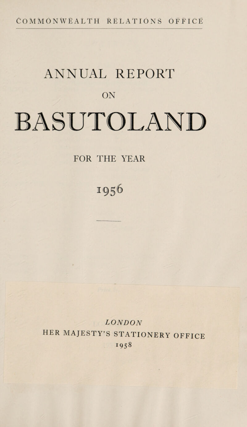 Commonwealth relations office ANNUAL REPORT ON FOR THE YEAR I LONDON HER MAJESTY’S STATIONERY OFFICE >958