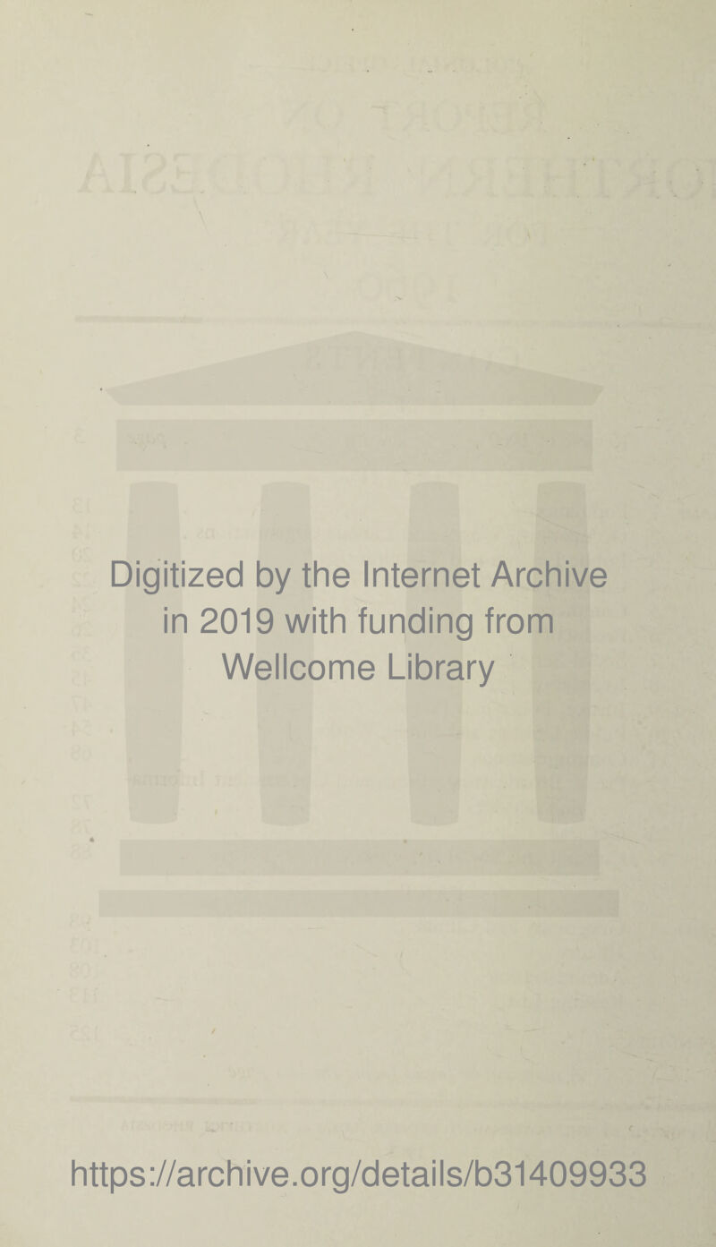 Digitized by the Internet Archive in 2019 with funding from Wellcome Library https://archive.org/details/b31409933