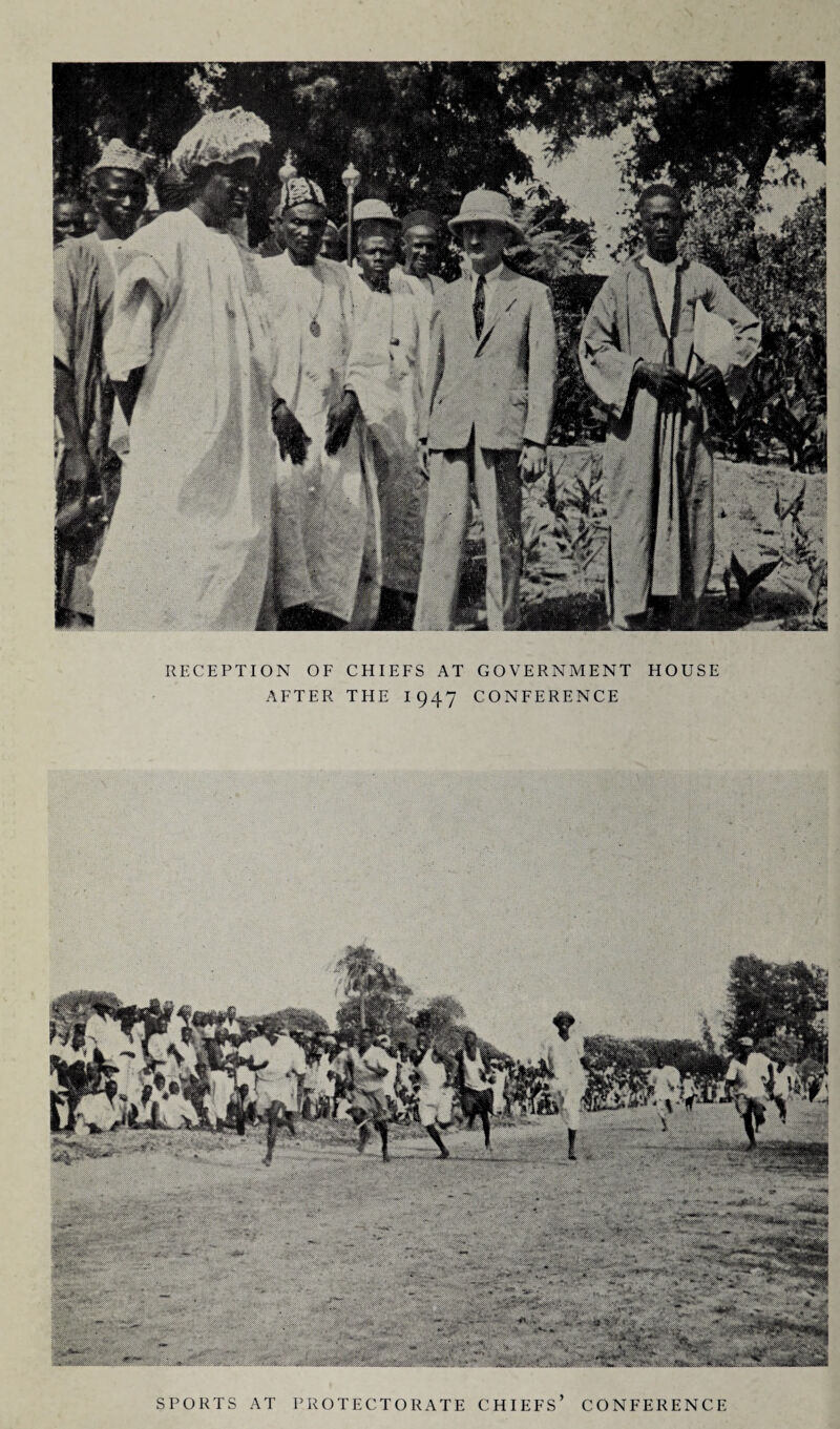 RECEPTION OF CHIEFS AT GOVERNMENT HOUSE AFTER THE 1947 CONFERENCE SPORTS AT PROTECTORATE CHIEFS’ CONFERENCE