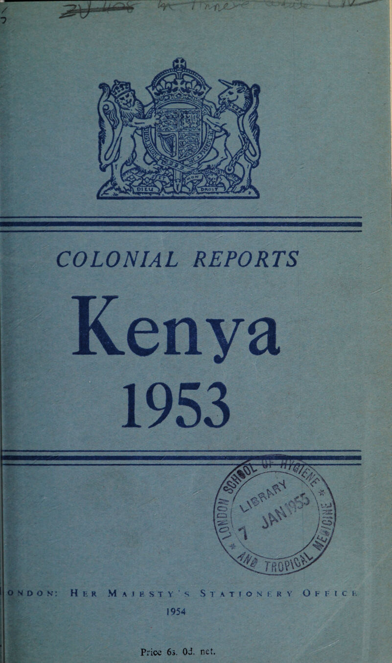 / 1 l ( COLONIAL REPORTS > ■ ■■ - ;v o n o o s: Her Majesty’s Statio n f.r v O f f t c r 1954 Price 6s. Od. net.