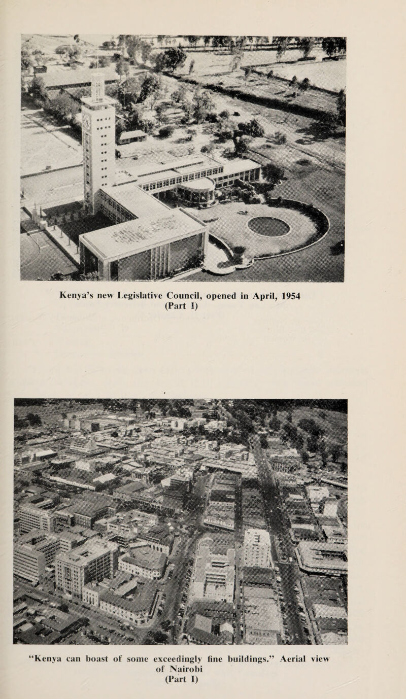 Kenya’s new Legislative Council, opened in April, 1954 (Part I) “Kenya can boast of some exceedingly fine buildings.” of Nairobi Aerial view