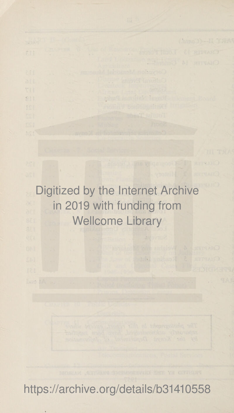 Digitized by the Internet Archive in 2019 with funding from Wellcome Library https://archive.org/details/b31410558