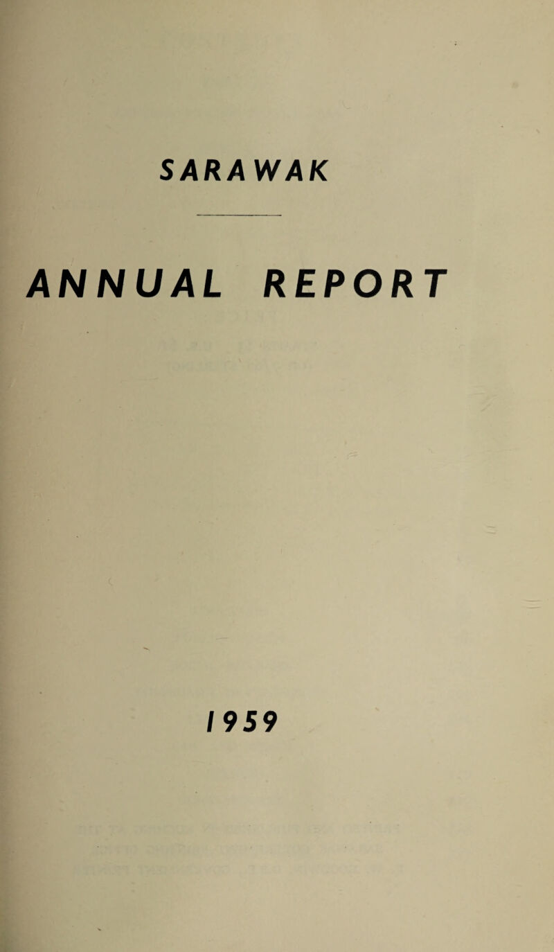 SARAWAK ANNUAL REPORT 1959