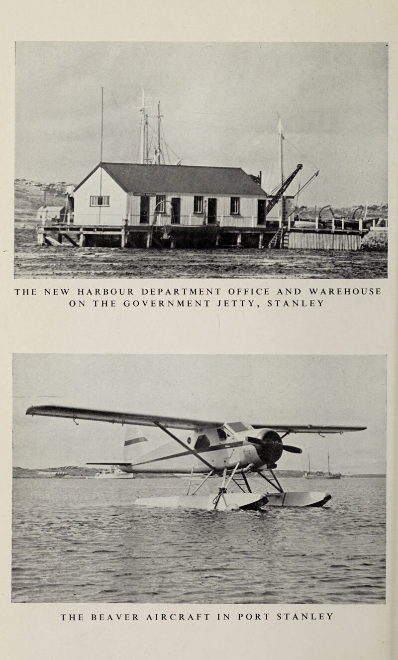 THE NEW HARBOUR DEPARTMENT OFFICE AND WAREHOUSE ON THE GOVERNMENT JETTY, STANLEY I THE BEAVER AIRCRAFT IN PORT STANLEY