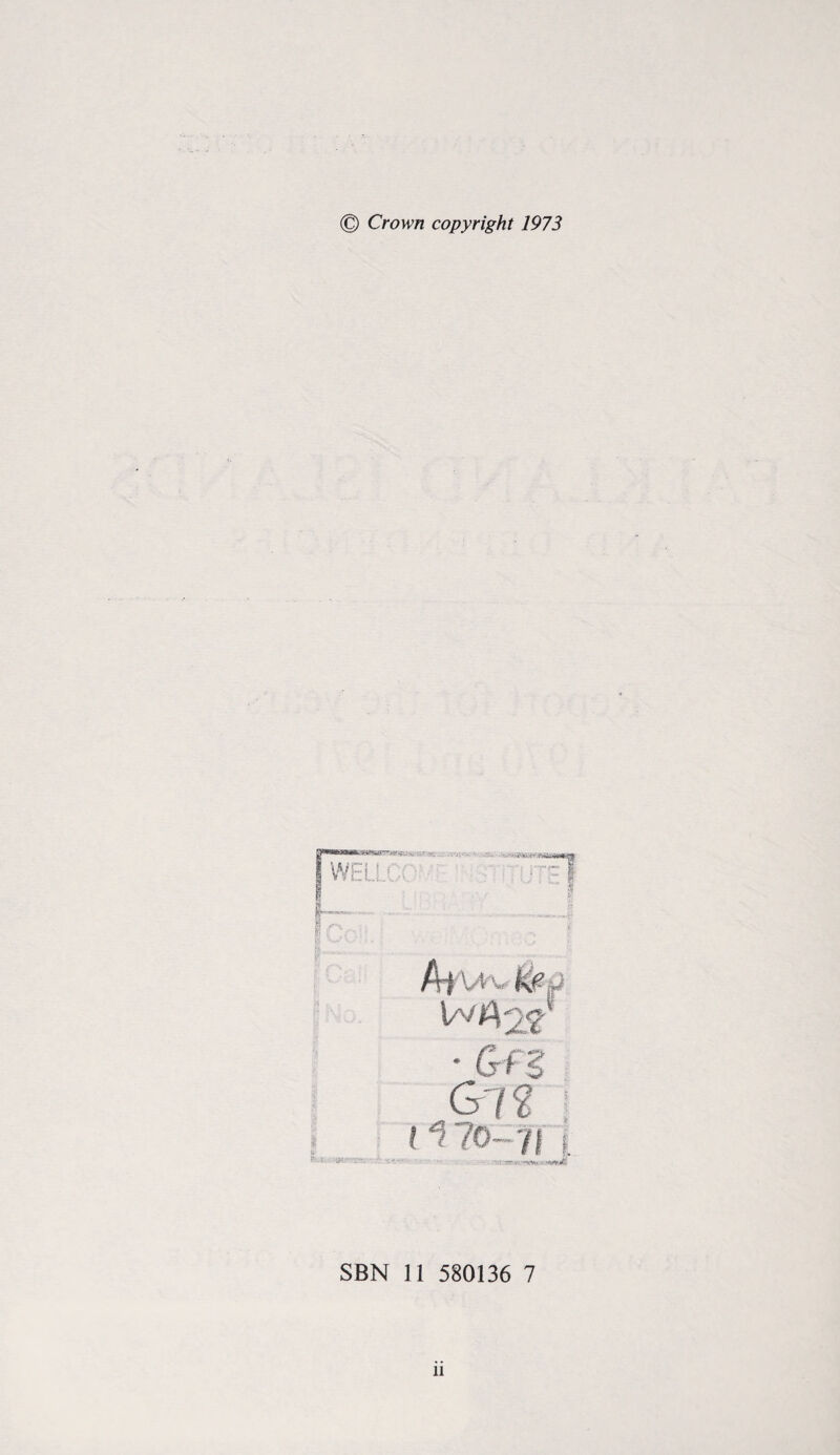 -TJ © Crown copyright 1973 • &f l G'l % i 1 ?0~ 7| f SBN 11 580136 7 n