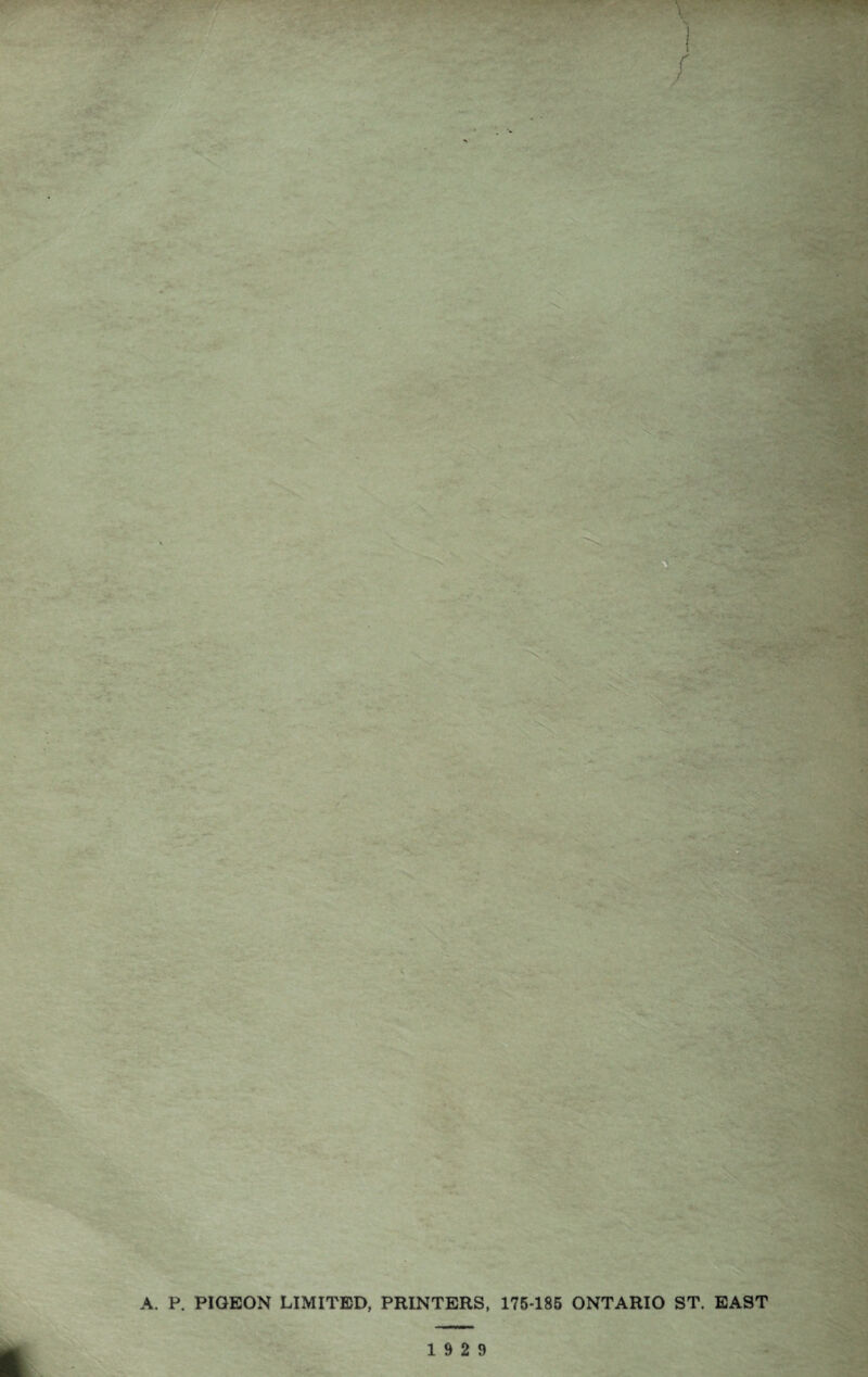 A. P. PIGEON LIMITED, PRINTERS, 175-185 ONTARIO ST. EAST