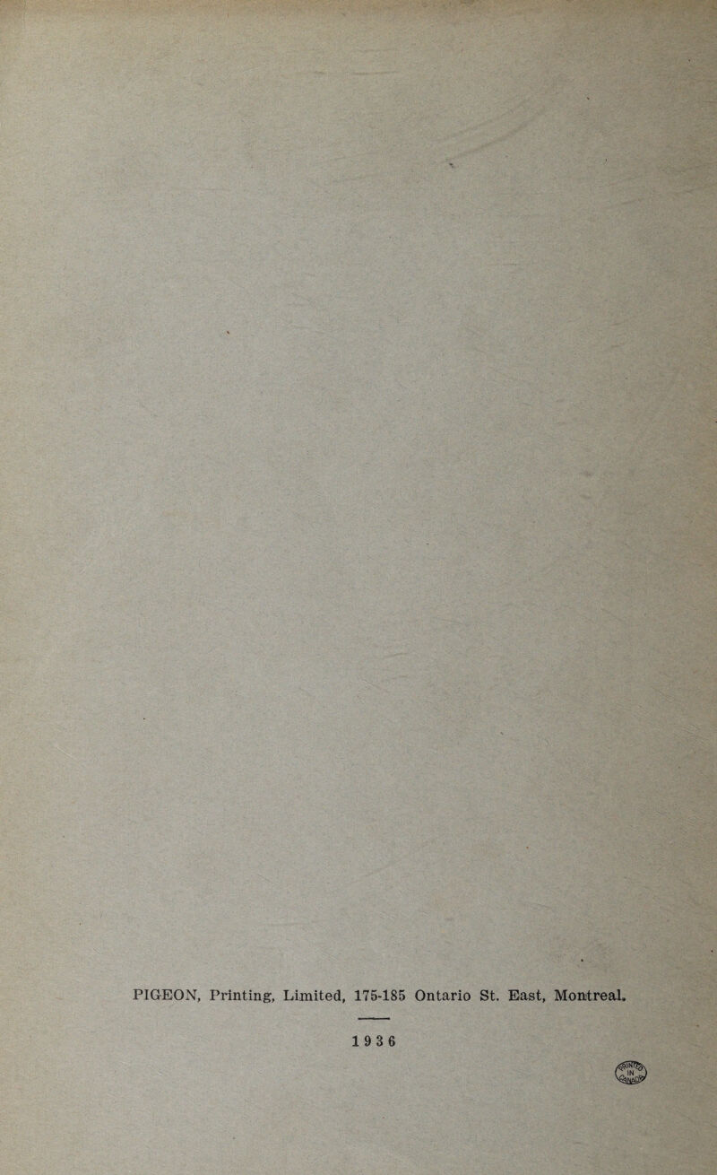PIGEON, Printing, Limited, 175-185 Ontario St. East, Montreal.