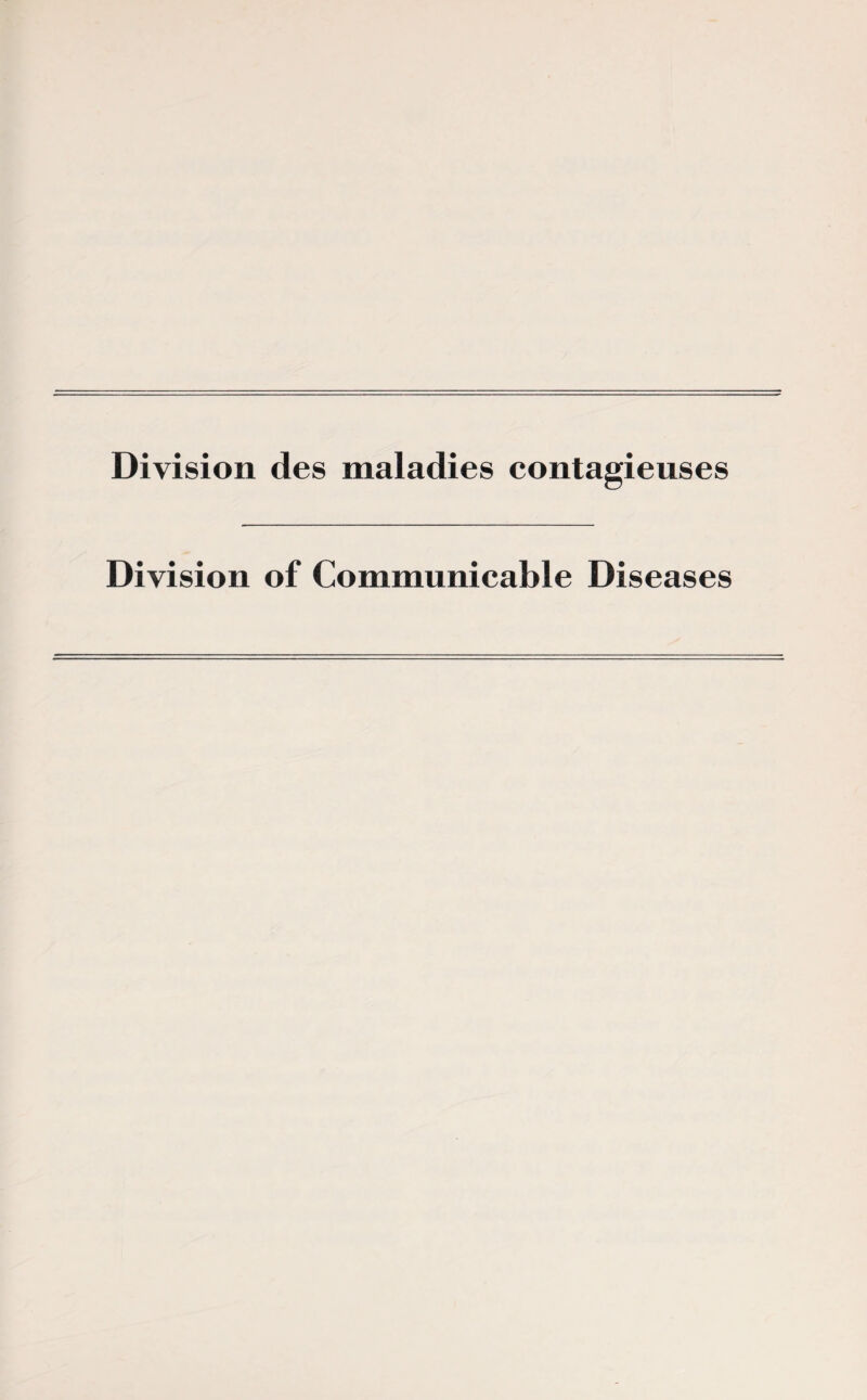 Division des maladies contagieuses Division of Communicable Diseases