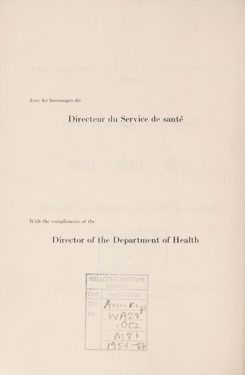 Avec les hommages du Directeur du Service de saute W ith the compliments of the gwsasr-w..?-. --- 5 WELLCC '■ : : •: a; ' Coli.j $ /pit JCc . K//V2^r' /V) ? \ / a S f ■‘e v- «!4j«