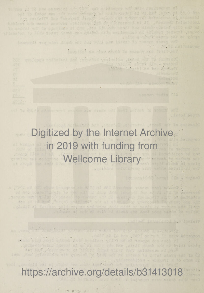 • . . V ’ Digitized by the Internet Archive in 2019 with funding from Wellcome Library »■ « » \