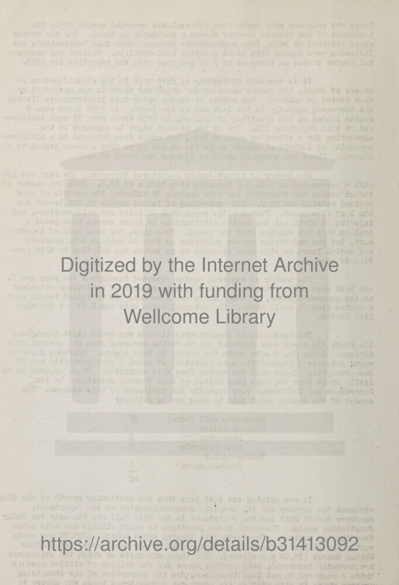 » ■ ■* ? Digitized by the Internet Archive in 2019 with funding from Wellcome Library