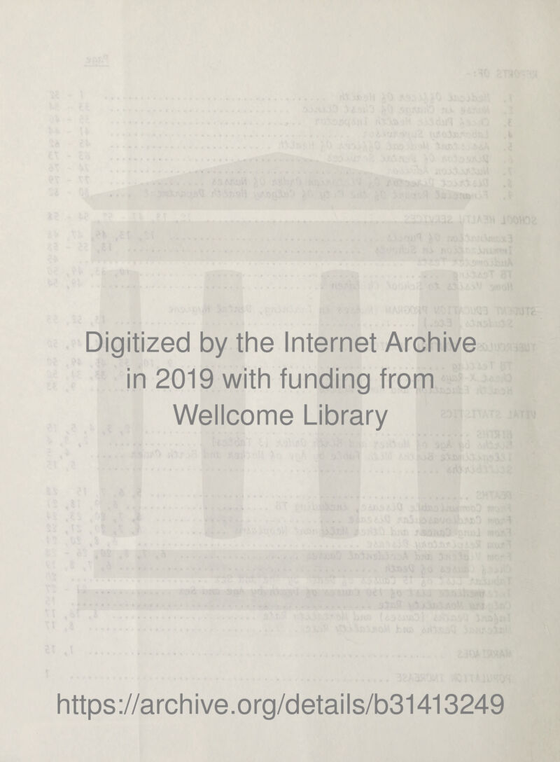 Digitized by the Internet Archive in 2019 with funding from Wellcome Library https://archive.org/details/b31413249