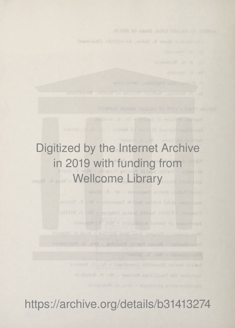 Digitized by the Internet Archive in 2019 with funding from Wellcome Library https://archive.org/details/b31413274