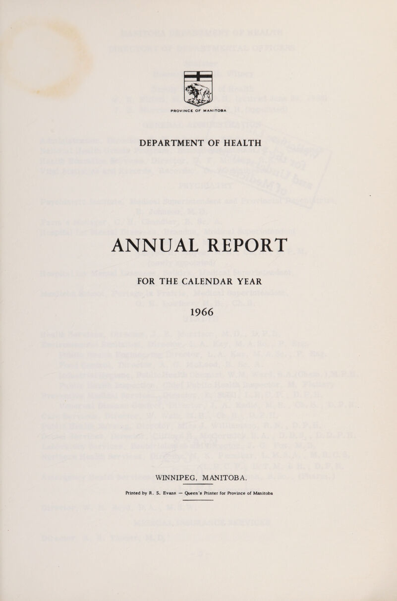 DEPARTMENT OF HEALTH ANNUAL REPORT FOR THE CALENDAR YEAR 1966 WINNIPEG, MANITOBA.