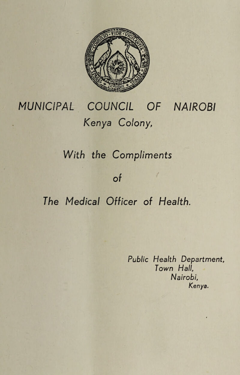 Kenya Colony, With the Compliments The Medical Officer of Health. Public Health Department, Town Hall, Nairobi, Kenya.