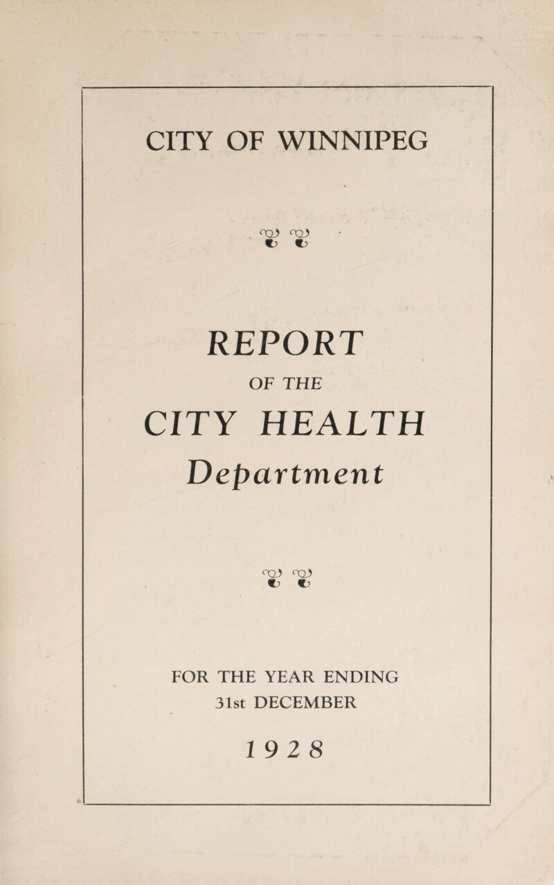 REPORT OF THE CITY HEALTH Department FOR THE YEAR ENDING 31st DECEMBER 19 28