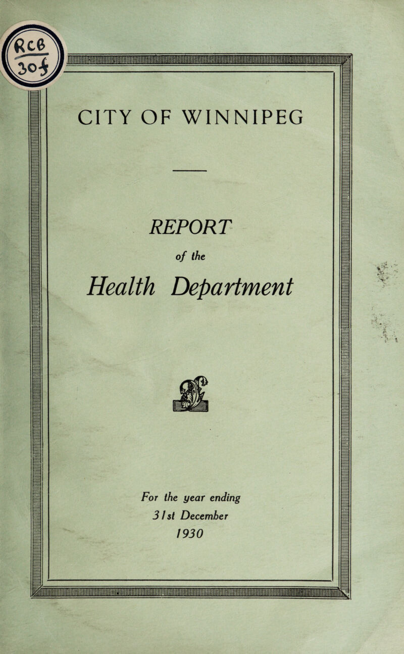 REPORT of the Health Department For the year ending 31 si December 1930 ..I.....Illlllllllllllillill