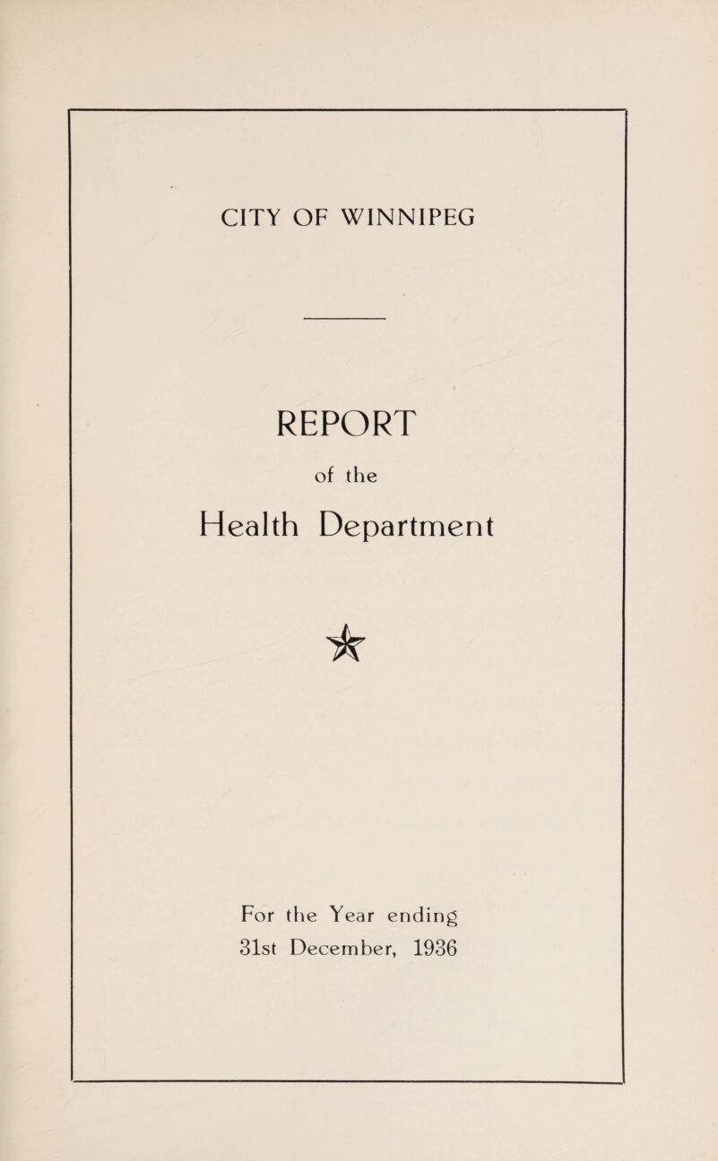 REPORT of the Health Department ★ For the Year ending 31st December, 1936