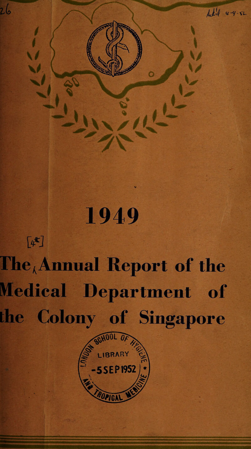 1949 The KAnnual Report of the Medical Department of the Colony of Singapore