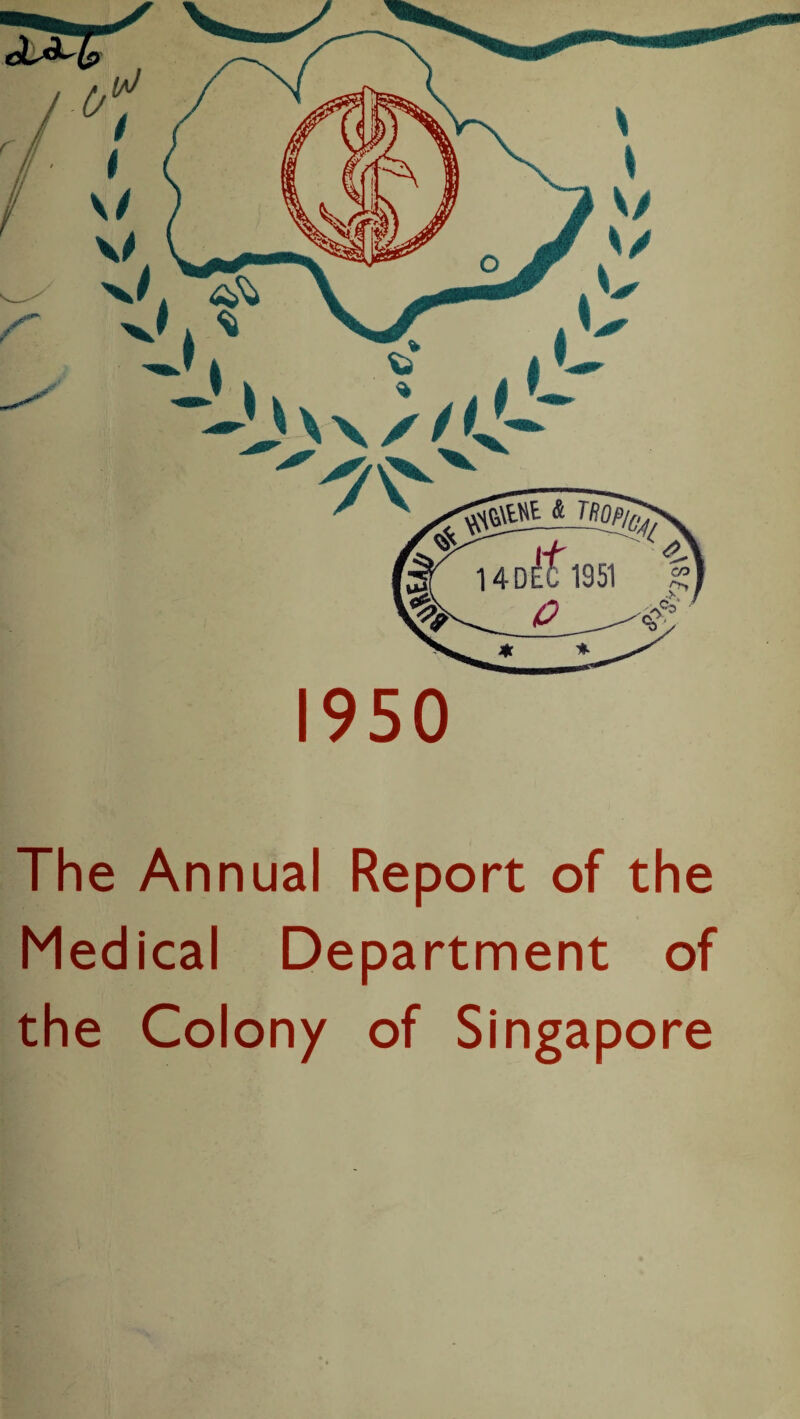 1950 The Annual Report of the Medical Department of the Colony of Singapore