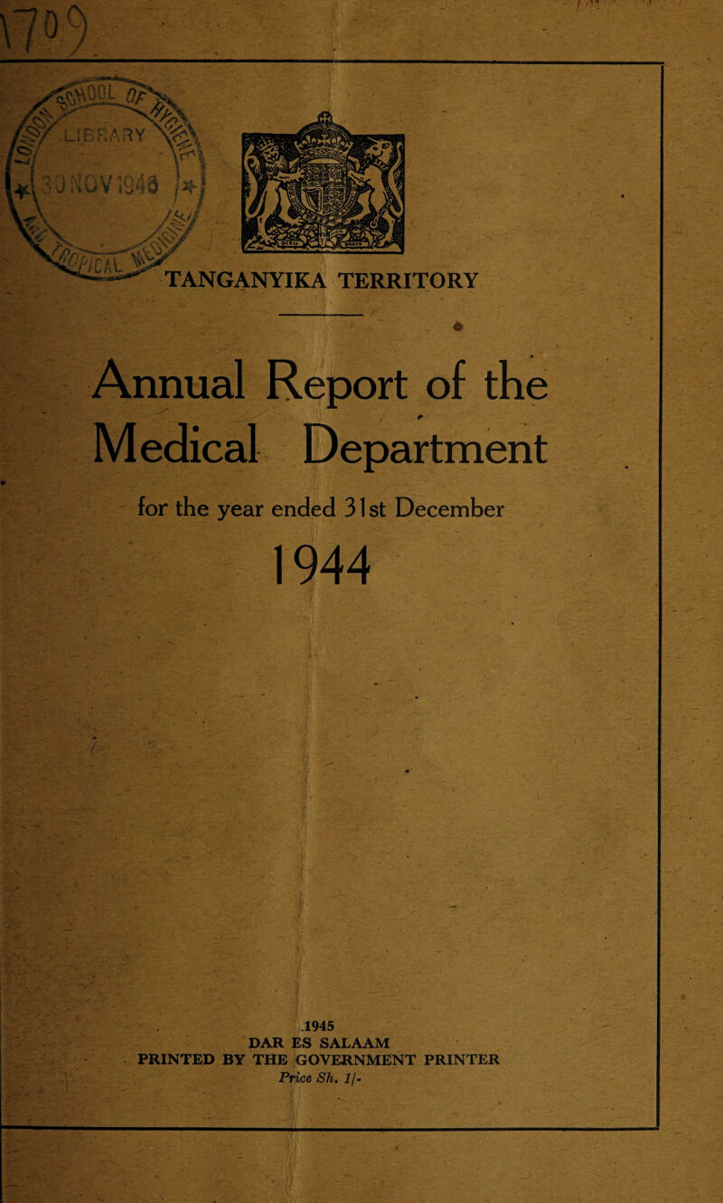 M :1 v - - . * — ■V , * ,1945 DAR ES SALAAM PRINTED BY THE GOVERNMENT PRINTER Price Sh. 1/-