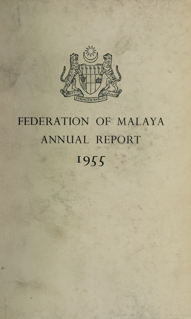 FEDERATION OF MALAYA ANNUAL REPORT -MV • ■ : i . . >  '•* ■ :)?■ * : ! v . • 'Si V- • *9S s