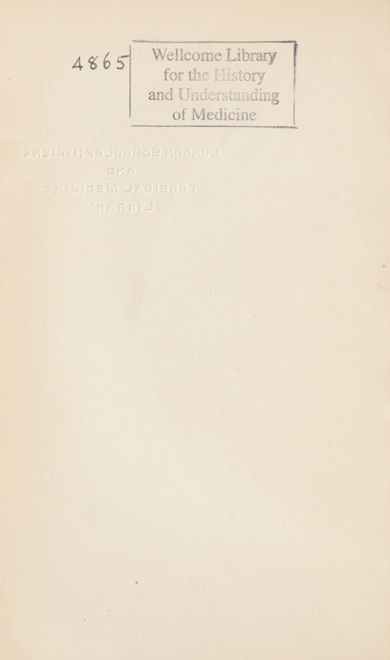 A%bS Wellcome Library for the History and Understanding of Medicine HYi ! v 0 J -jbH3c I i r^’QI O '■ a i j / i. 31 n r ;V. l s i n|’3 n i