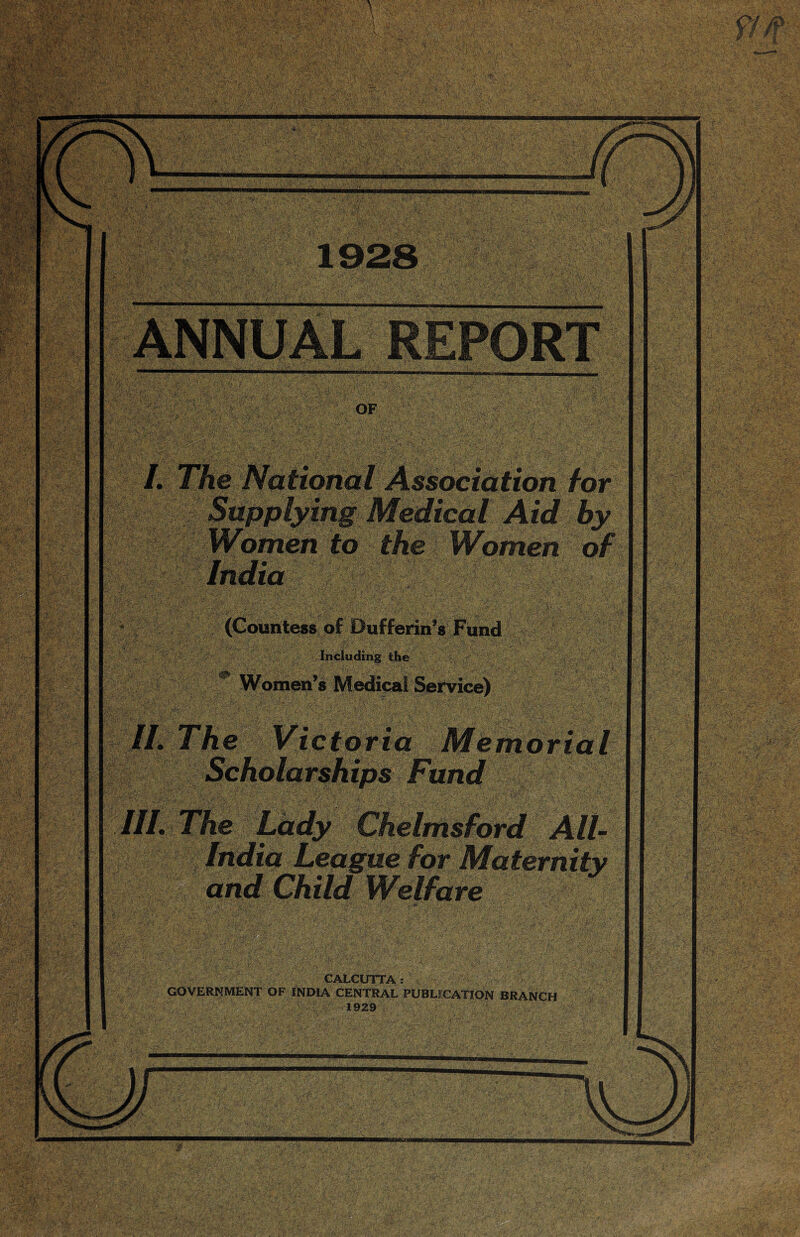 L (Countess of DufferinV Fund Including the v f % Women’s Medical Service) CALCUTTA : :entr 1929