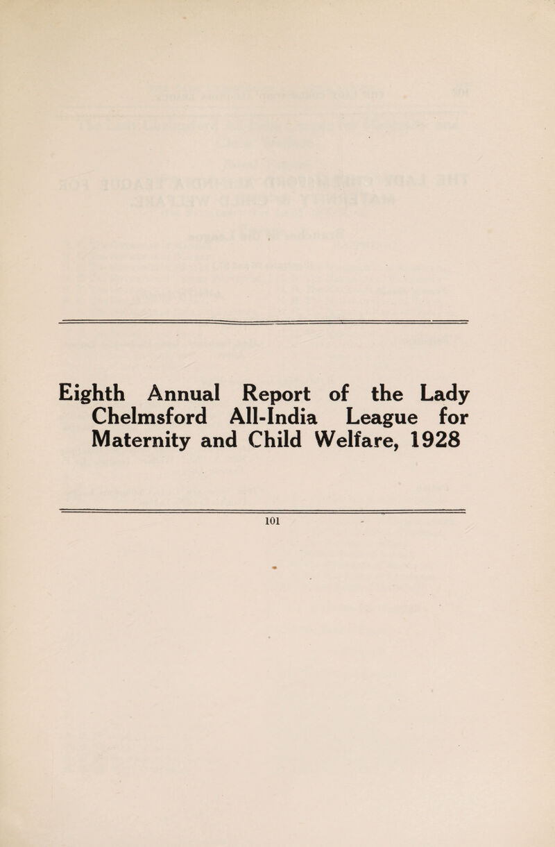 Eighth Annual Report of the Lady Chelmsford All-India League for Maternity and Child Welfare, 1928