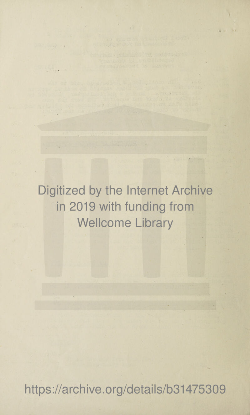 Digitized by the Internet Archive in 2019 with funding from Wellcome Library https://archive.org/details/b31475309