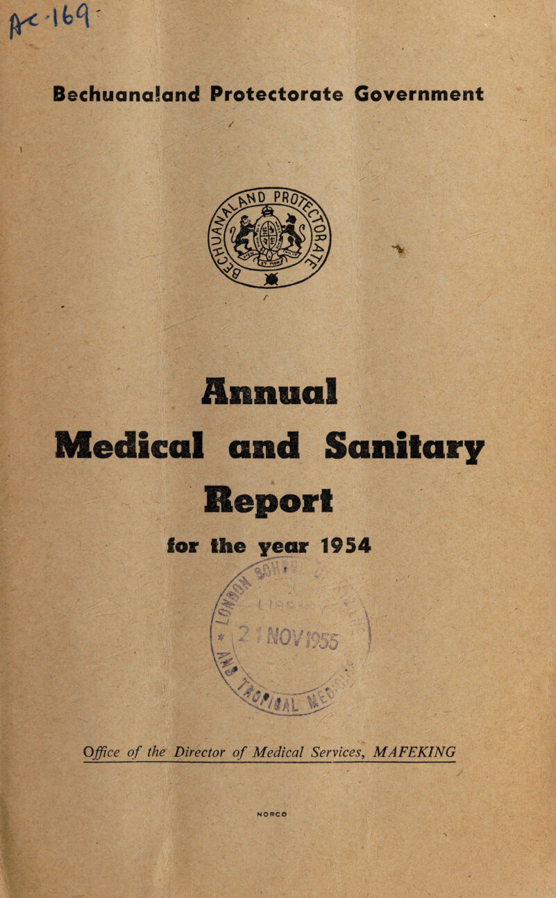 M- BechuanaSand Protectorate Government Annaal Medical and Sanitary Report for the year 1954