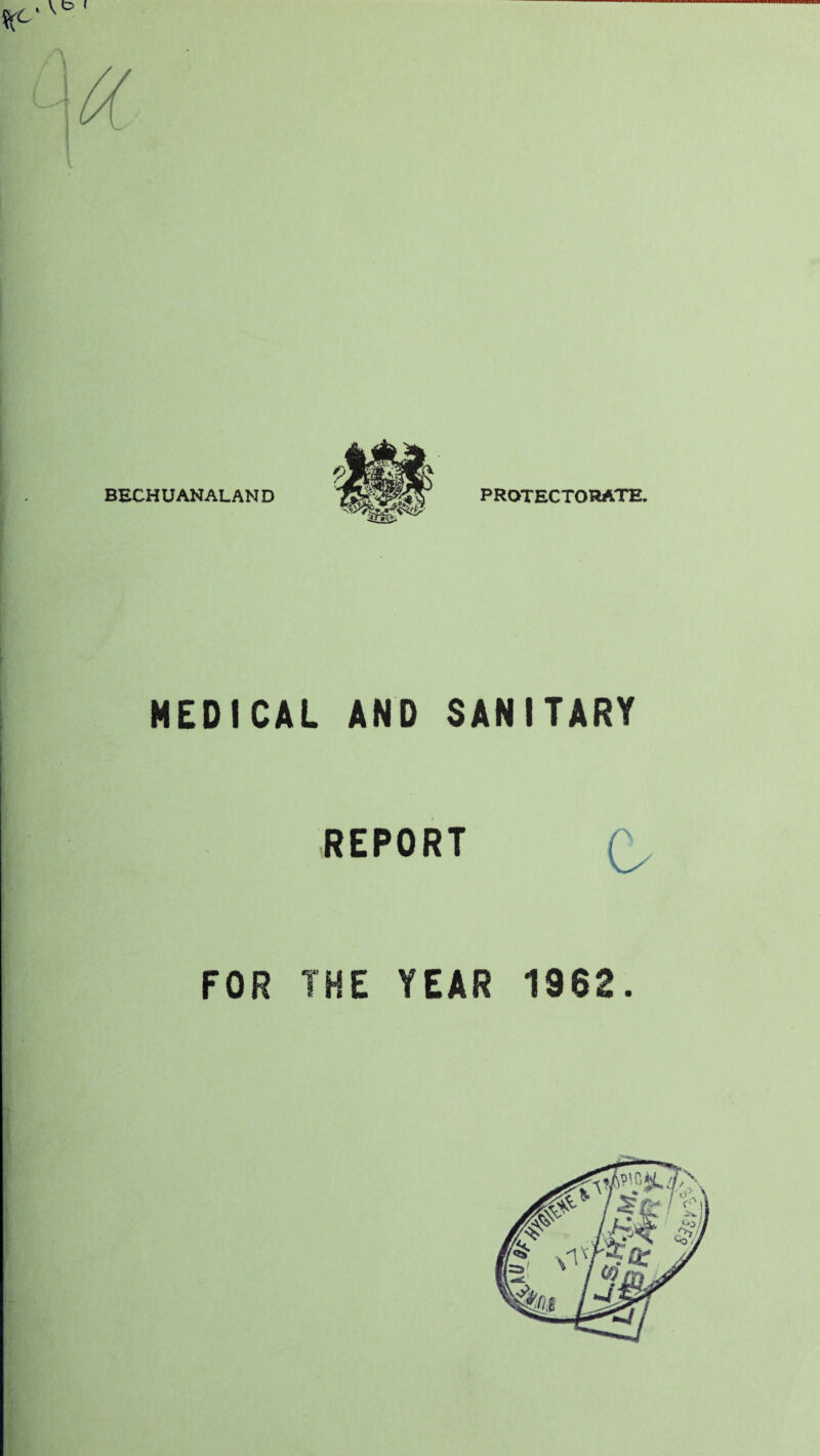 MEDICAL AND SANITARY REPORT FOR THE YEAR 1962.