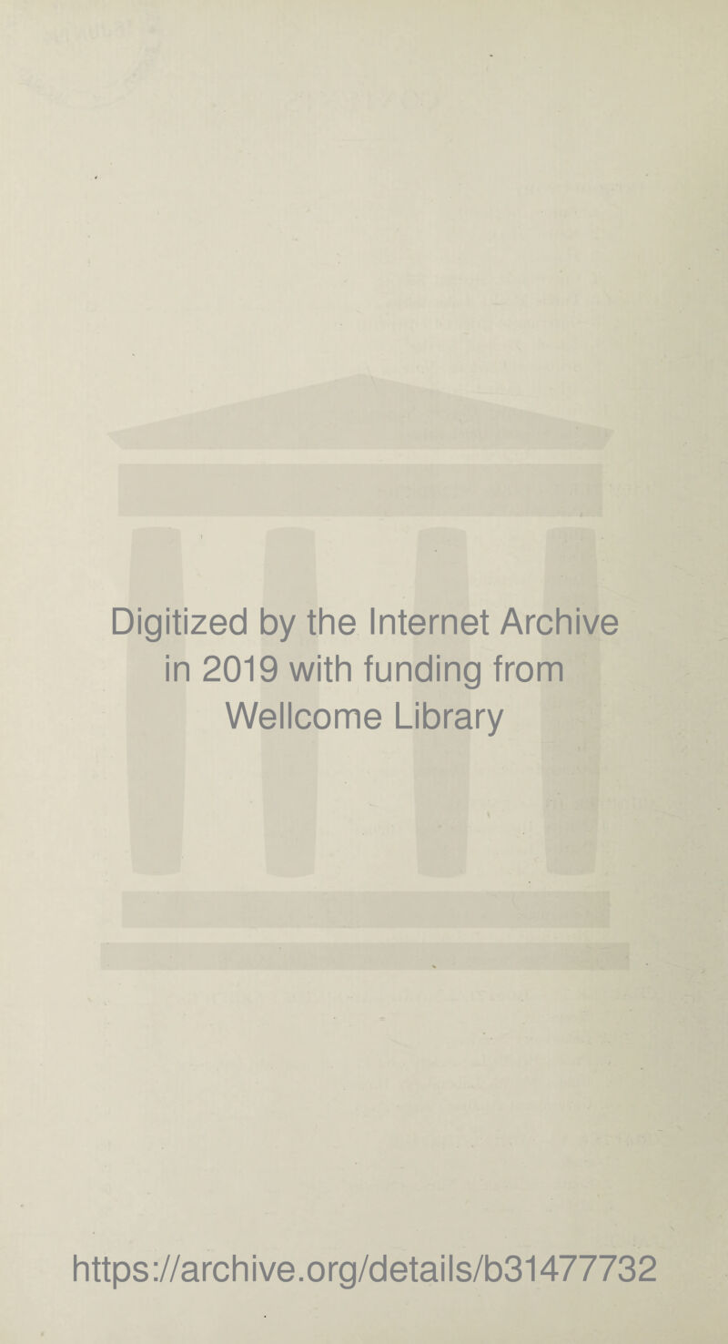 Digitized by the Internet Archive in 2019 with funding from Wellcome Library https://archive.org/details/b31477732