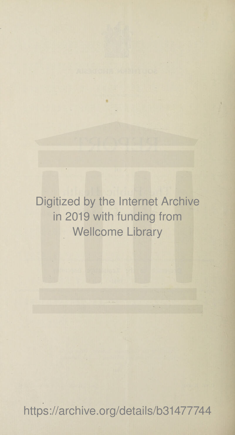 Digitized by the Internet Archive in 2019 with funding from Wellcome Library https://archive.org/details/b31477744