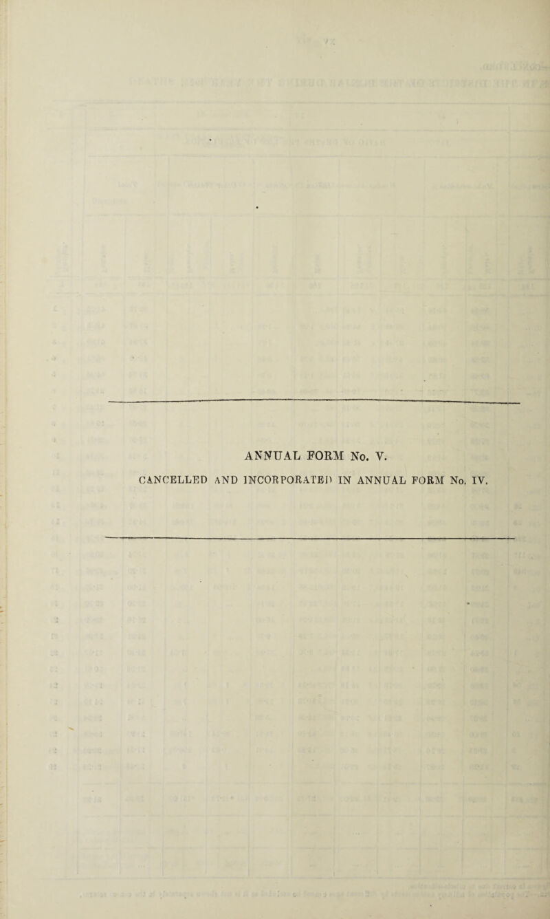 ANNUAL FORM No. V.