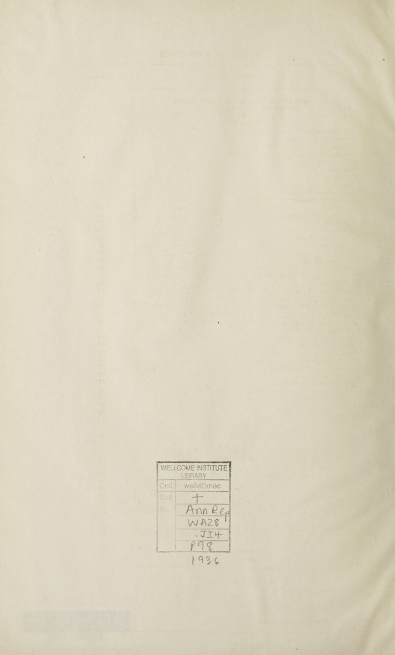 WELLCOME INSTITUTE LIBRARY • ! wei.TOmec -t- Ann Red W -A2.? *1 - TxT 1 i LWTJ I nc