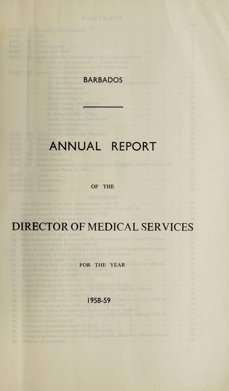 ANNUAL REPORT OF THE DIRECTOR OF MEDICAL SERVICES FOR THE YEAR 1958-59