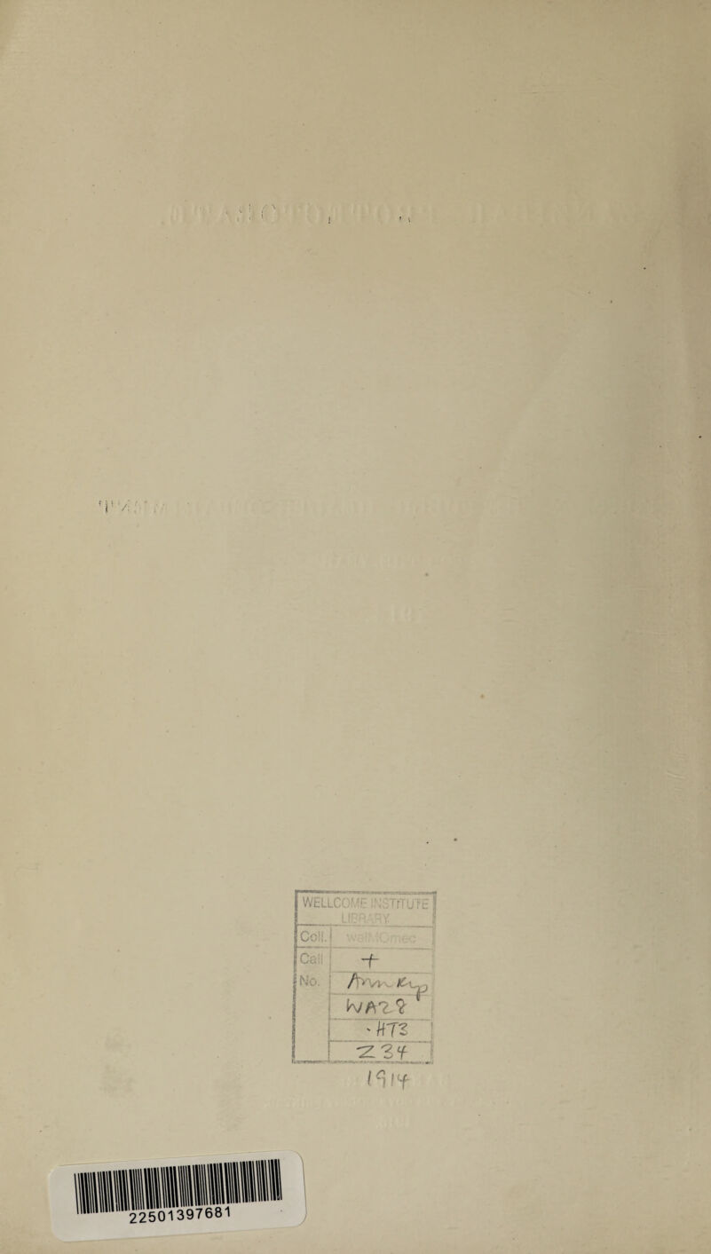 WELLCOMfr INSTITUTE L!: ’ .-V Coll. —f- No. /yvvvv /Jvj k/A2,$ -rrs : 23-f . W-mv, -r>. =^r.-k • . »- • I'iff