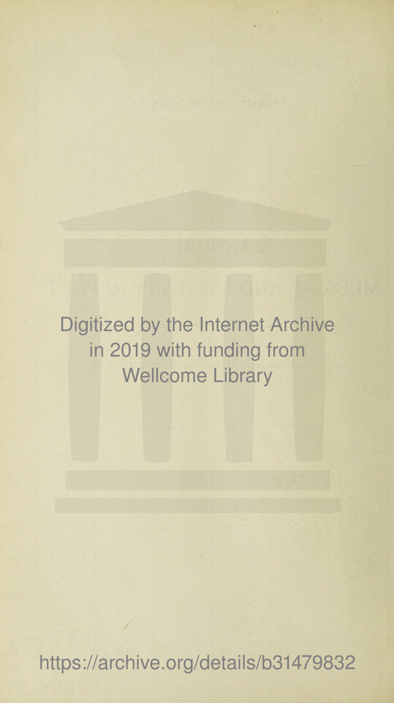 Digitized by the Internet Archive in 2019 with funding from Wellcome Library https://archive.org/details/b31479832