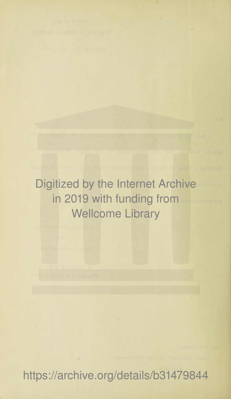 Digitized by the Internet Archive in 2019 with funding from Wellcome Library https://archive.org/details/b31479844