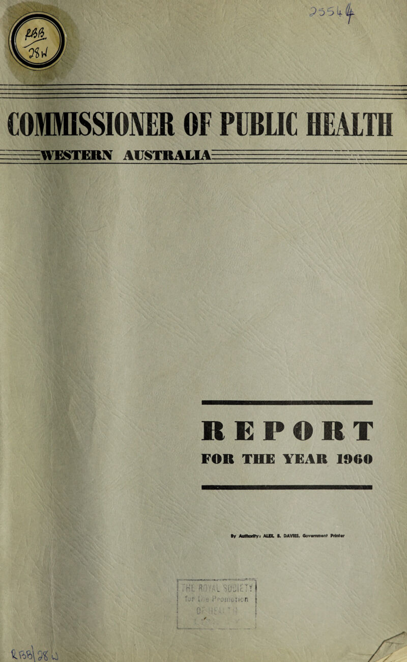 COMMISSIONER OF PUBLIC HEALTH WESTERN AUSTRALIA REPORT FOR THE YEAR 1960