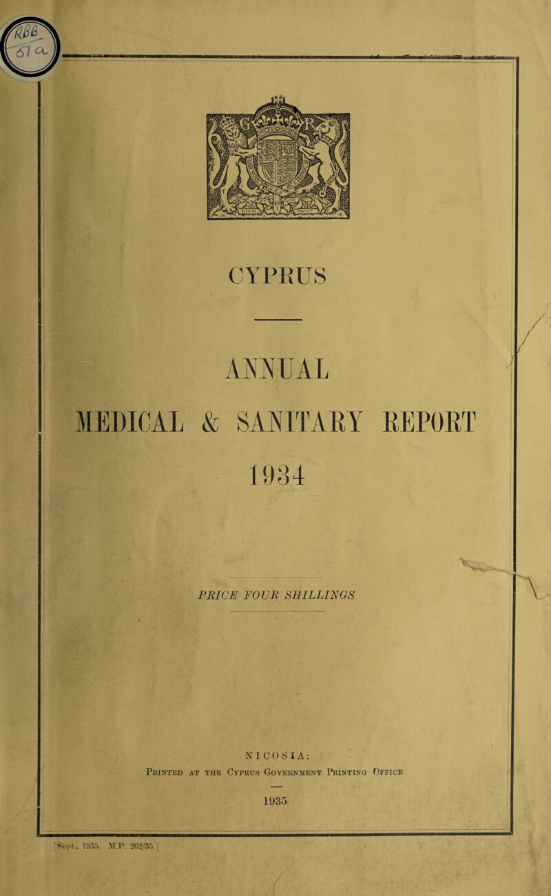 ' ^ ' • ■' ^ PRICE FOUR SHILLINGS NICOSIA: Printed at the Cyprus Government Printing Office 1935 23
