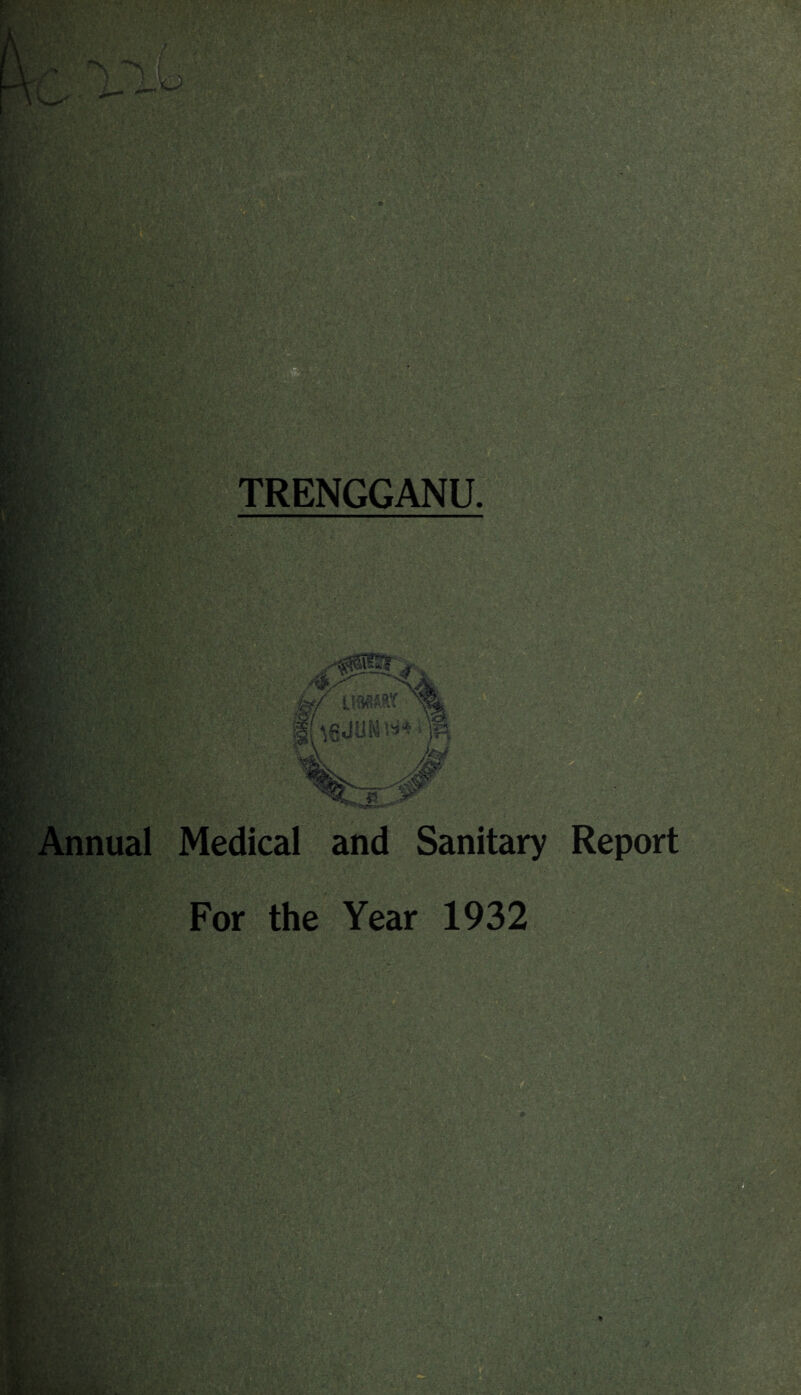 Annual Medical and Sanitary Report k For the Year 1932