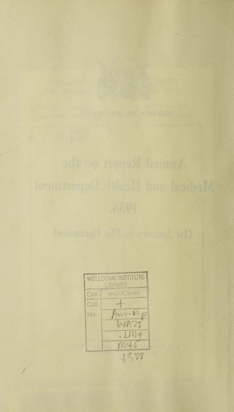 t J / WELLCOME INSTITUTE LIBRARY_ Cell, i walMOmec Cali; No. + w-. K A ri ? . L ft)») P ■^rrr'n^ta