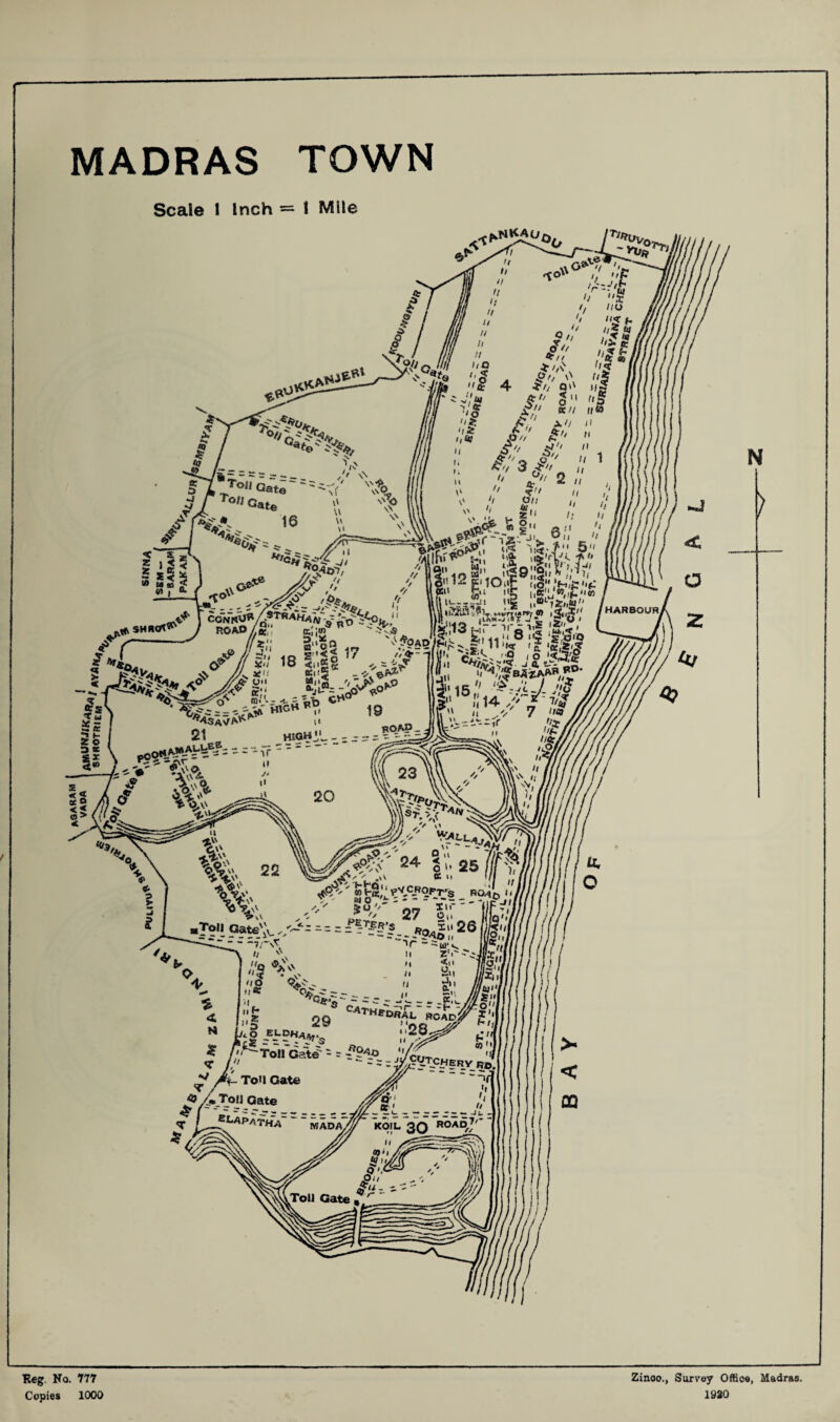 MADRAS TOWN Scale 1 Inch = 1 Mile Keg No. 777 Copies 1000 Zinoo,, Survey Office, Madras. 1920