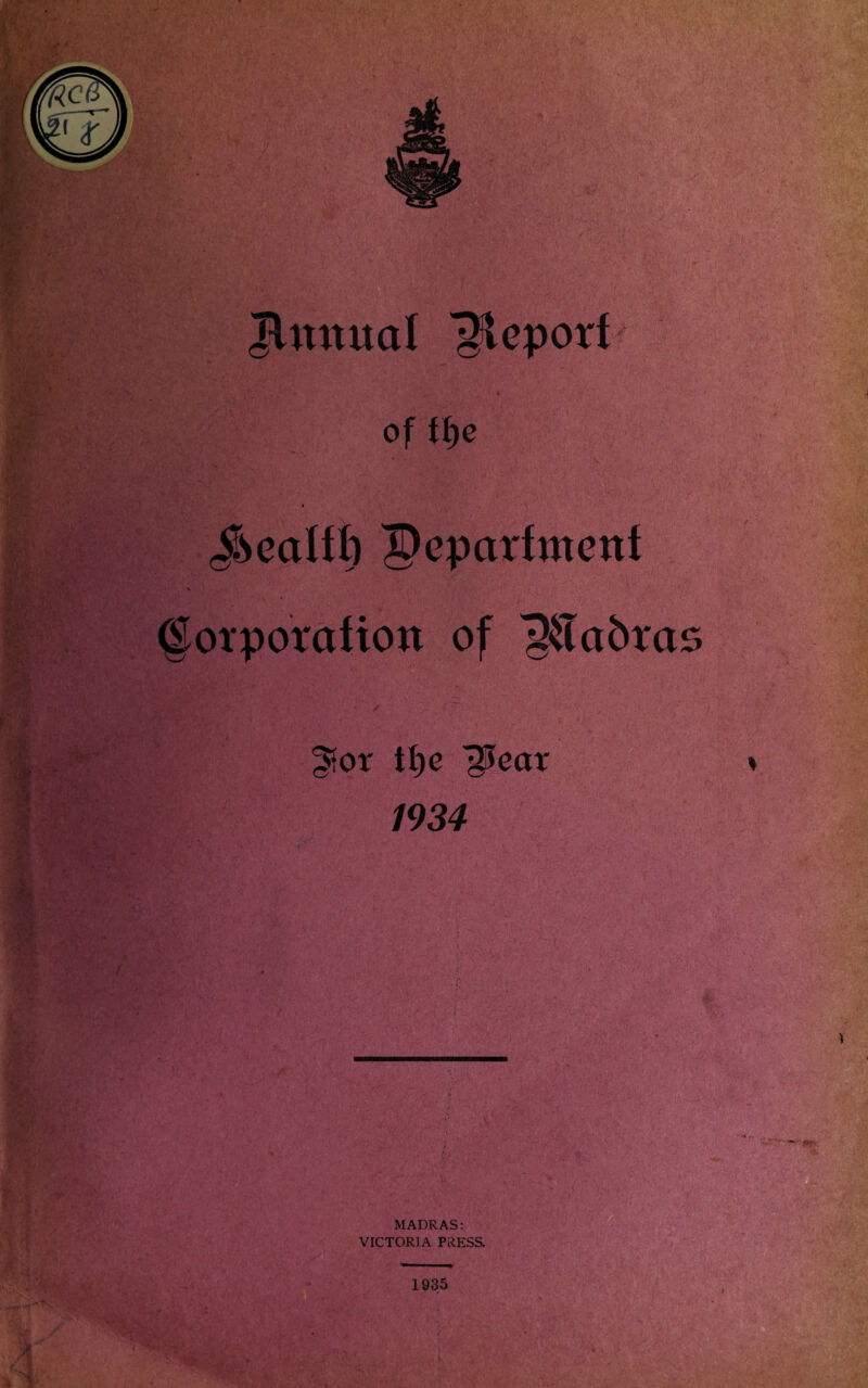 $ealft) ^Department Corporation of ^Ta5rao ^for ti)e 'gfoar * 1934 MADRAS: VICTORIA PRESS. 1935