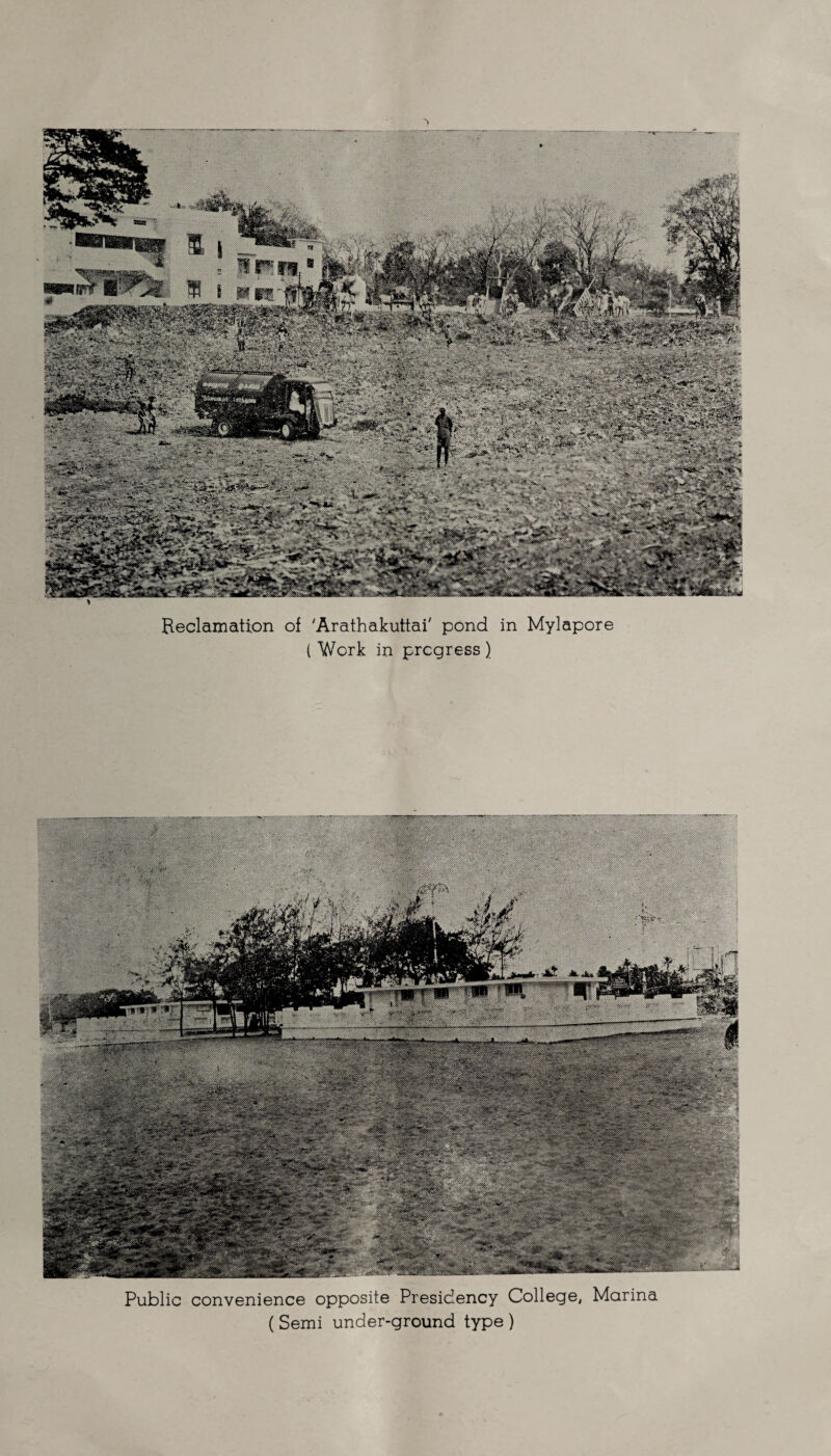 Reclamation of 'Arathakuttai' pond ( Work in progress ) in Mylapore Public convenience opposite Presidency College, Marina ( Semi under-ground type )