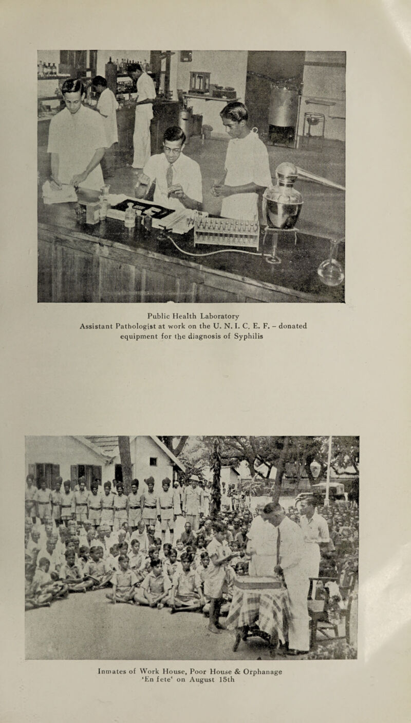 Public Health Laboratory Assistant Pathologist at work on the U. N. I. C. E. F. - donated equipment for the diagnosis of Syphilis Inmates of Work House, Poor House & Orphanage ‘En fete' on August 15th