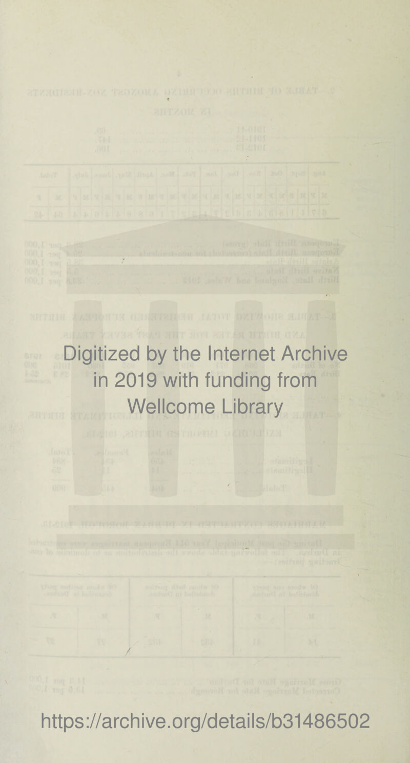 Digitized by the Internet Archive in 2019 with funding from Wellcome Library https://archive.org/details/b31486502