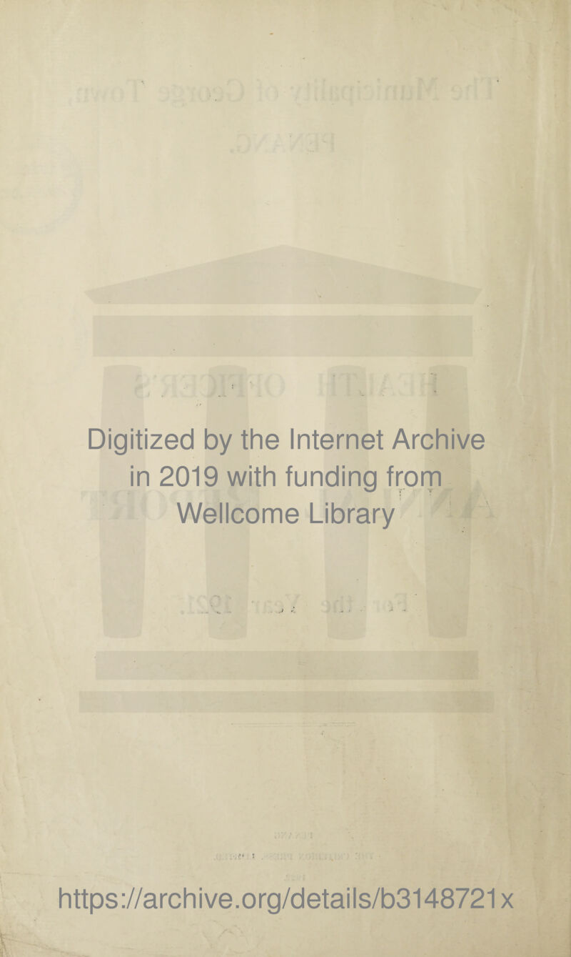 \* Digitized by the Internet Archive in 2019 with funding from Wellcome Library https://archive.org/details/b3148721x